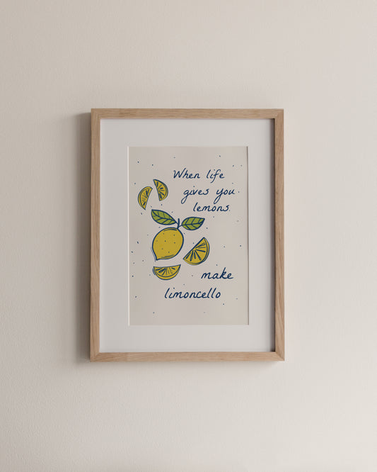 When life gives you lemons, make limoncello, A4 Print