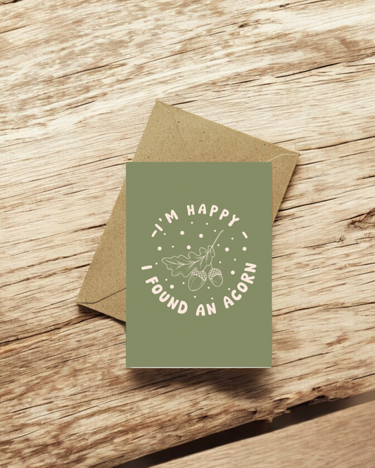 I'm happy, I found an acorn - Blank Notecard