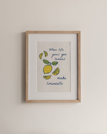 When life gives you lemons, make limoncello, A4 Print