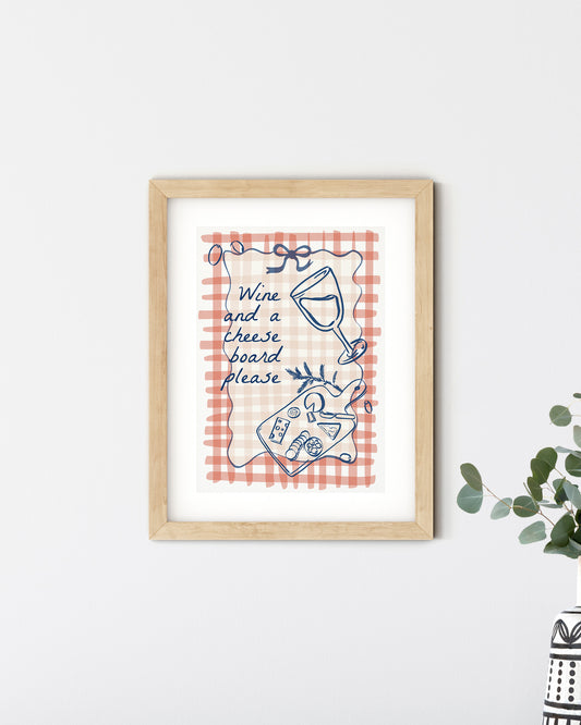 Wine and a cheese board please, A4 Print
