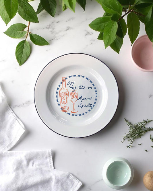 Off my tits on Aperol Spritz, enamel plate