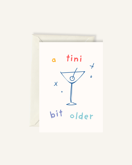 A Tini Bit Older - Card