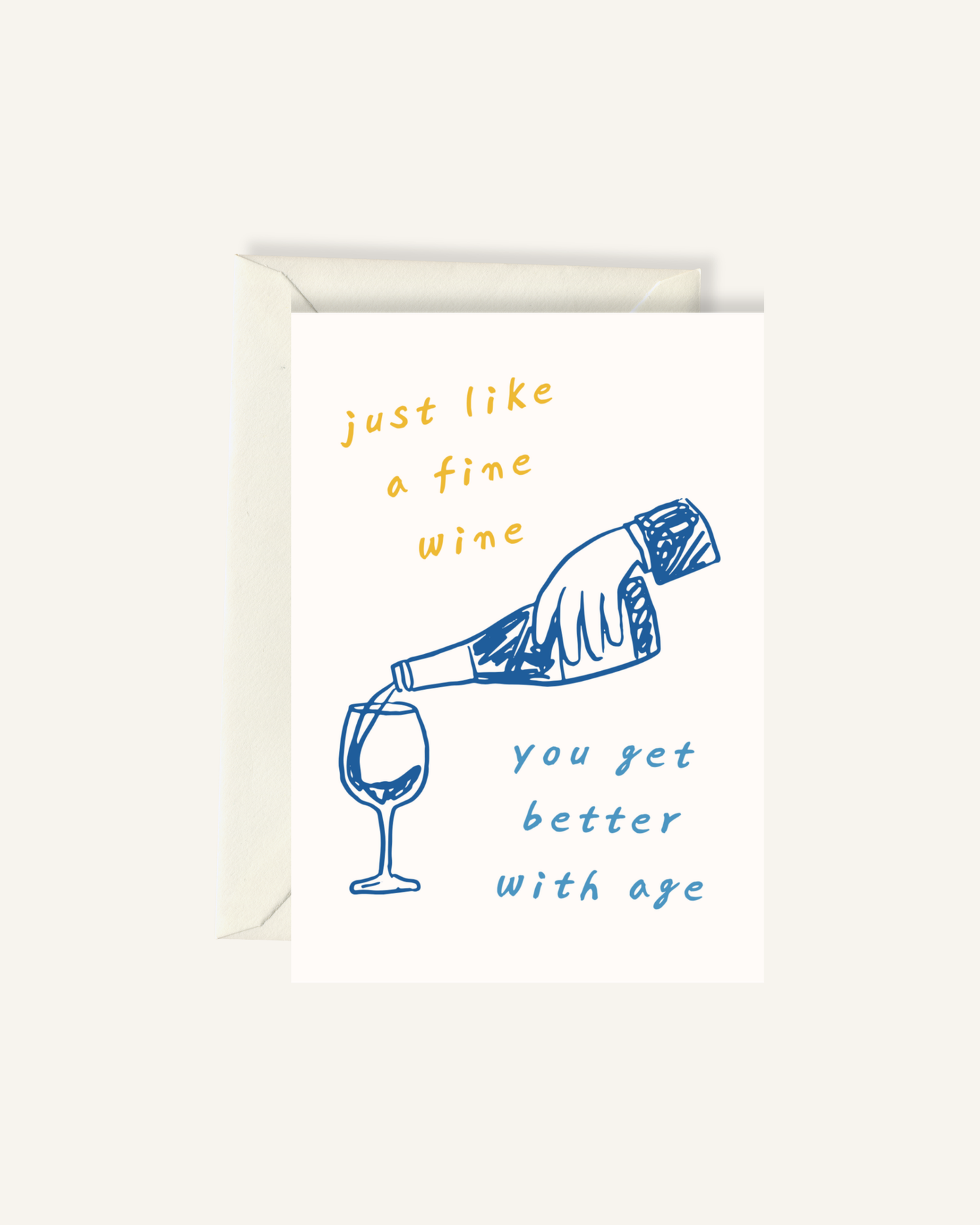 Just like a fine wine you get better with age - Card